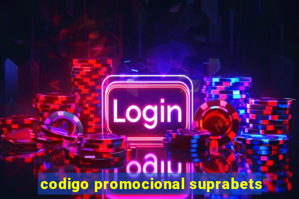 codigo promocional suprabets